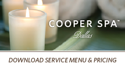 Cooper Spa Dallas Service Menu & Pricing